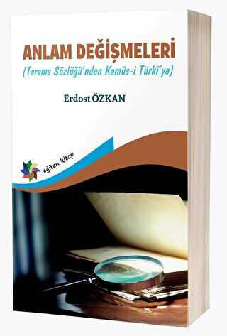 Anlam Değişmeleri Tarama Sözlüğü`nden Kamus-ı Türkî`ye