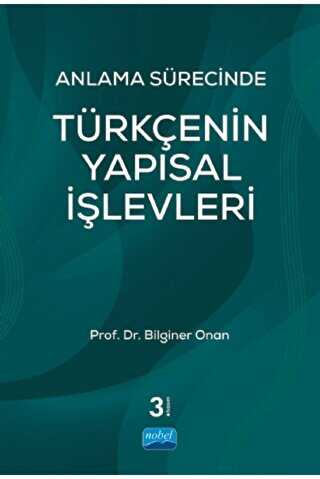 Anlama Sürecinde Türkçenin Yapısal İşlevleri - Nobel Akademik Yayıncılık