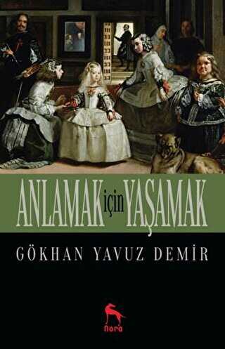 ANLAMAK İÇİN YAŞAMAK - Nora Kitap