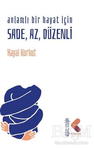 Anlamlı Bir Hayat İçin Sade, Az, Düzenli - Klaros Yayınları