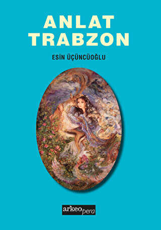 Anlat Trabzon - Arkeoloji ve Sanat Yayınları