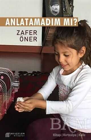 Anlatamadım Mı? - Akıl Çelen Kitaplar