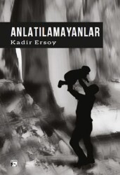 Anlatılamayanlar - Alaska Yayınevi