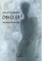Anlatılmayan Öyküler 2 - Potkal Kitap Yayınları