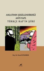 Anlatının Şekillendirdiği Anti-Yapı: Türkçe Rap’ın Şiiri - Paradigma Akademi Yayınları