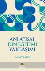 Anlatısal Din Eğitimi Yaklaşımı - Kayıhan Yayınları
