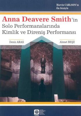 Anna Deavere Smith ‘in Solo Performanslarında Kimlik ve Direniş Performansı