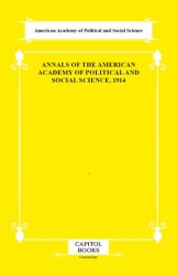 Annals of the American Academy of Political and Social Science, 1914 - Capitol Books