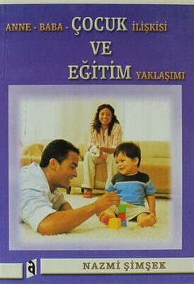 Anne Baba Çocuk İlişkisi ve Eğitim Yaklaşımı - 1