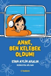 Anne, Ben Kelebek Oldum! - Tudem Yayınları