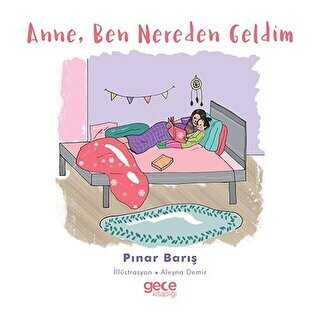 Anne Ben Nereden Geldim - Gece Kitaplığı