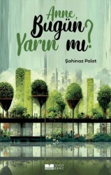 Anne Bugün Yarın Mı? - Siyer Yayınları