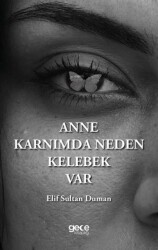 Anne Karnımda Neden Kelebek Var - Gece Kitaplığı
