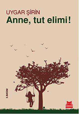 Anne, Tut Elimi! - Kırmızı Kedi Yayınevi