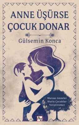 Anne Üşürse Çocuk Donar - 1