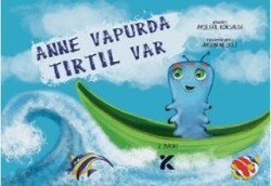 Anne Vapurda Tırtıl Var - Kiba Yayımcılık