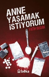 Anne Yaşamak İstiyorum - Beka Yayınları