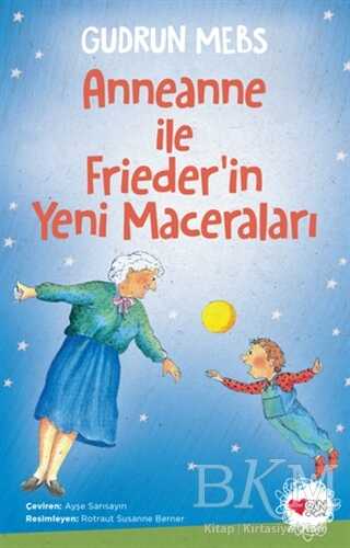 Anneanne ile Frieder`in Yeni Maceraları - Can Çocuk Yayınları