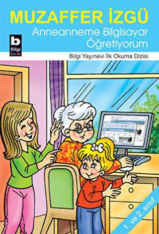 Anneanneme Bilgisayar Öğretiyorum - Bilgi Yayınevi