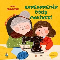 Anneannemin Dikiş Makinesi - Luna Çocuk Yayınları