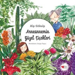 Anneannemin Güzel Çiçekleri - Can Çocuk Yayınları
