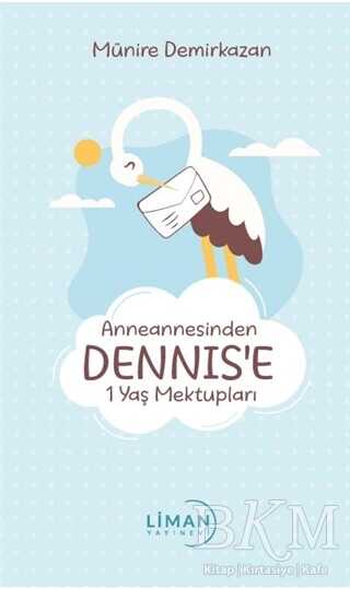 Anneannesinden Dennis’e 1 Yaş Mektupları - Liman Yayınevi