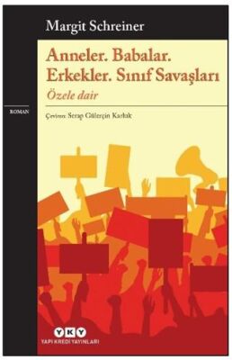 Anneler. Babalar. Erkekler. Sınıf Savaşları Özele Dair - 1