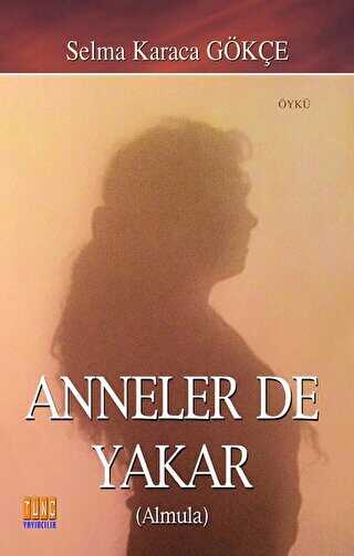 Anneler De Yakar - Tunç Yayıncılık