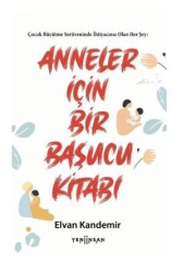 Anneler İçin Bir Başucu Kitabı - Yeni İnsan Yayınevi