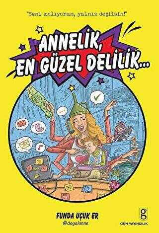 Annelik, En Güzel Delilik - Gün Yayıncılık