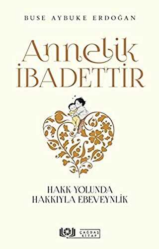 Annelik İbadettir - Çağdaş Kitap