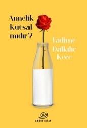 Annelik Kutsal Mıdır? - Amorf Kitap