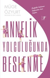 Annelik Yolculuğunda Beslenme - Artemis Yayınları