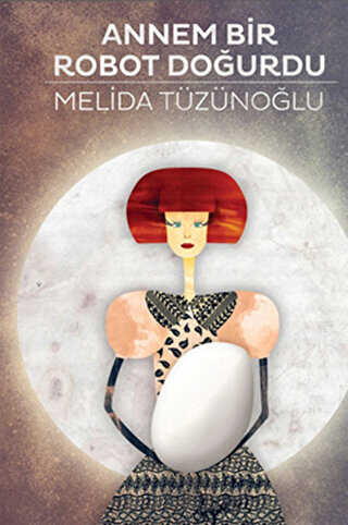 Annem Bir Robot Doğurdu - April Yayıncılık
