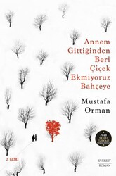 Annem Gittiğinden Beri Çiçek Ekmiyoruz Bahçeye - Everest Yayınları