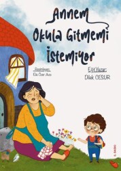 Annem Okula Gitmemi İstemiyor - Enda Yayıncılık