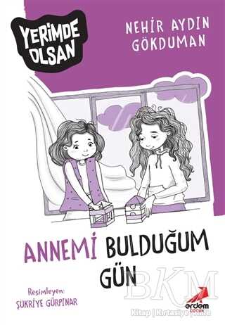 Annemi Bulduğum Gün - Yerimde Olsan - Erdem Çocuk