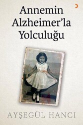 Annemin Alzheimer’la Yolculuğu - Cinius Yayınları