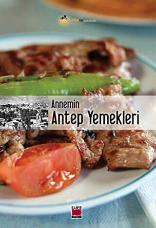 Annemin Antep Yemekleri - Elips Kitap