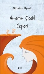 Annemin Çiçekli Cepleri - Şule Yayınları