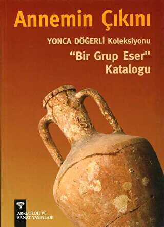 Annemin Çıkını - Arkeoloji ve Sanat Yayınları