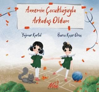 Annemin Çocukluğuyla Arkadaş Oldum - 1