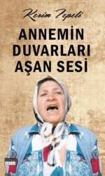Annemin Duvarları Aşan Sesi - Siyah Beyaz Yayınları