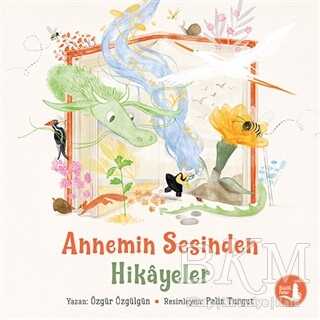 Annemin Sesinden Hikayeler - Büyülü Fener Yayınları