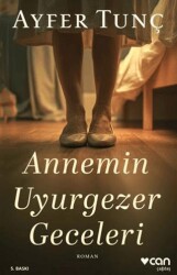 Annemin Uyurgezer Geceleri - Can Yayınları