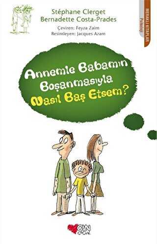 Annemle Babamın Boşanmasıyla Nasıl Baş Etsem? - Can Çocuk Yayınları