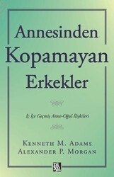 Annesinden Kopamayan Erkekler - Diyojen Yayıncılık