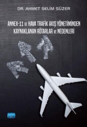 Annex-11 ve Hava Trafik Akış Yönetiminden Kaynaklanan Rötarlar ve Nedenleri - Nobel Akademik Yayıncılık