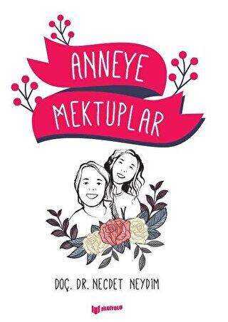 Anneye Mektuplar - Bilgiyolu Kültür Yayınları