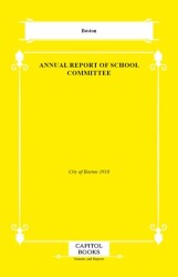 Annual Report of School Committee - Capitol Books